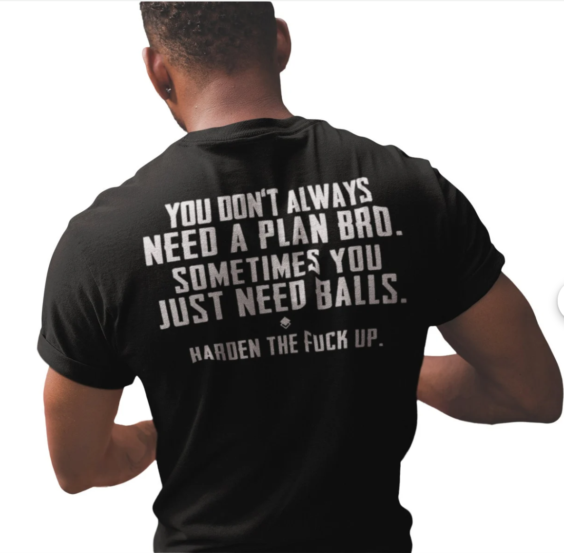 Funny Motivational T-Shirt: You Don't Always Need a Plan Bro