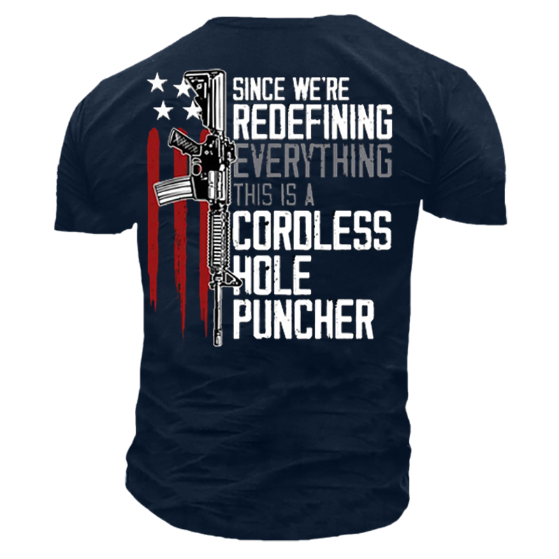 Since We Are Redefining Everything This Is A Cordless Hole Puncher Men's Cotton T Shirt-Unitsen