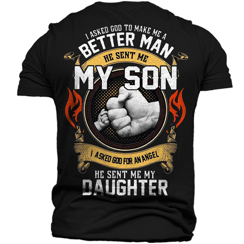 I Asked God To Make A Better Man He Sent My Son I Asked God For An Angel He Sent My Daughter Cotton Tee-Unitsen