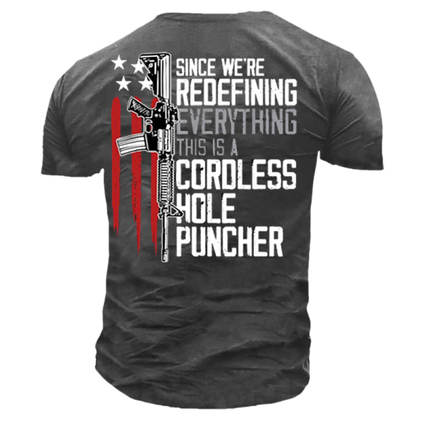 Since We Are Redefining Everything This Is A Cordless Hole Puncher Men's Cotton T Shirt-Unitsen