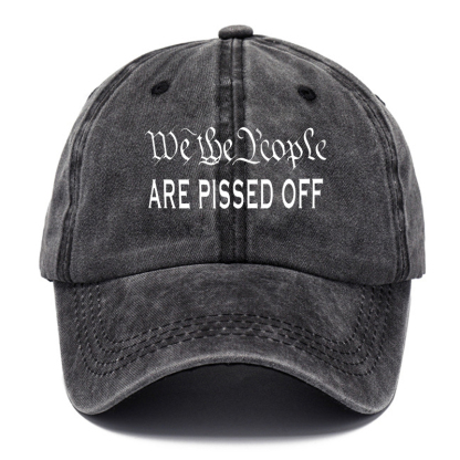 We The People Are Pissed Off Printed Baseball Cap Washed Cotton Hat-Unitsen
