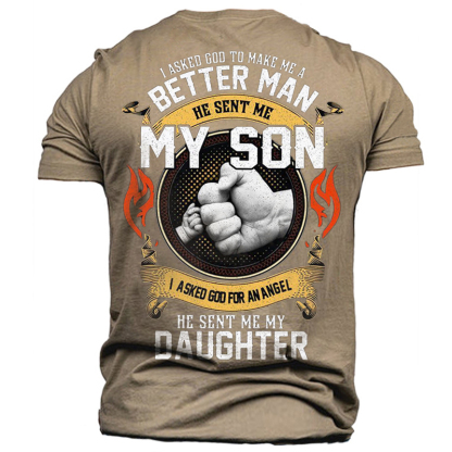 I Asked God To Make A Better Man He Sent My Son I Asked God For An Angel He Sent My Daughter Cotton Tee-Unitsen