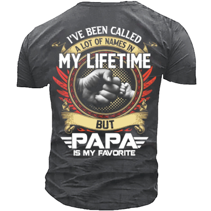 I've Been Called A Lot Of Names In My Life Time But Papa Is Favorite T-Shirt-Unitsen