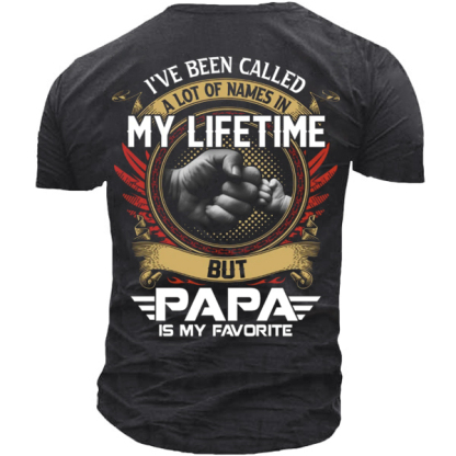I've Been Called A Lot Of Names In My Life Time But Papa Is Favorite T-Shirt-Unitsen