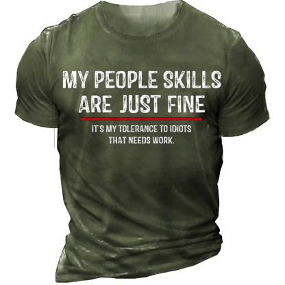 My People Skills Are Just Fine It's My Tolerance To Idiots That Need Work Men's T-Shirt-Unitsen