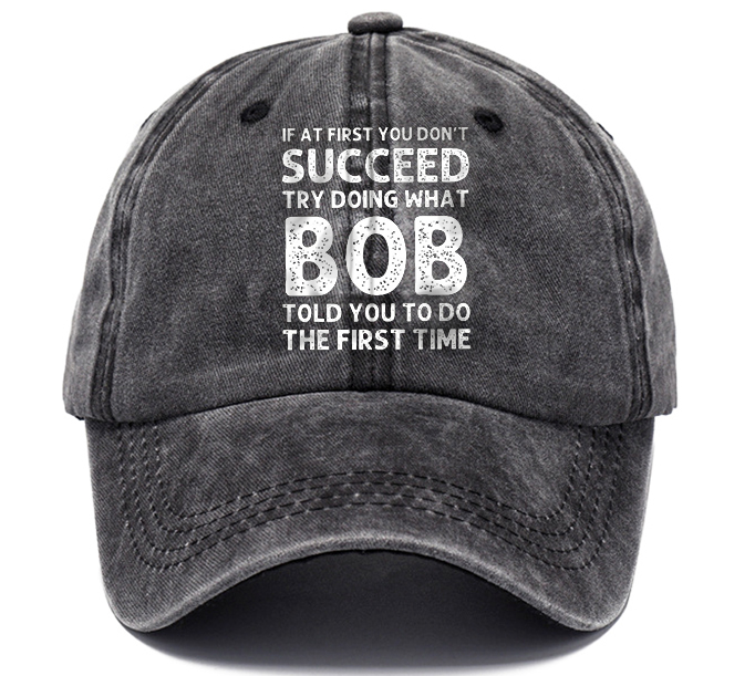 Men's If At First You Don'T Succeed Try Doing What Bob Told You To Do The First Time Sun Hat-Unitsen