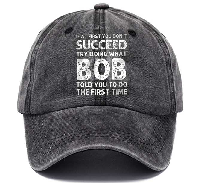 Men's If At First You Don'T Succeed Try Doing What Bob Told You To Do The First Time Sun Hat-Unitsen