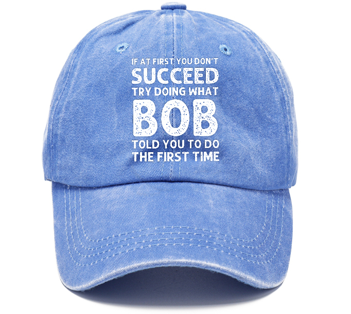 Men's If At First You Don'T Succeed Try Doing What Bob Told You To Do The First Time Sun Hat-Unitsen