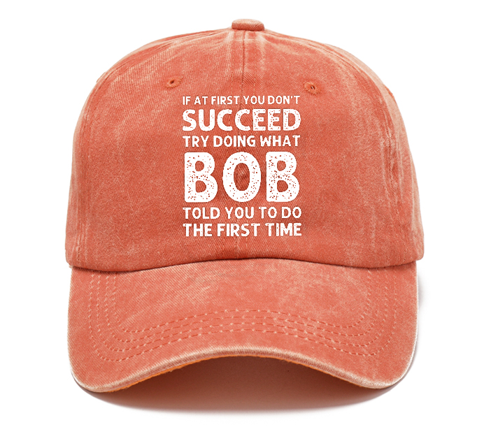 Men's If At First You Don'T Succeed Try Doing What Bob Told You To Do The First Time Sun Hat-Unitsen