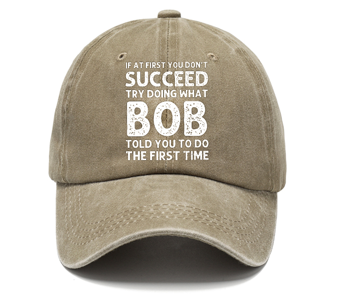 Men's If At First You Don'T Succeed Try Doing What Bob Told You To Do The First Time Sun Hat-Unitsen