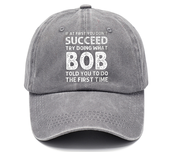 Men's If At First You Don'T Succeed Try Doing What Bob Told You To Do The First Time Sun Hat-Unitsen