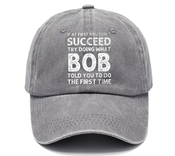 Men's If At First You Don'T Succeed Try Doing What Bob Told You To Do The First Time Sun Hat-Unitsen