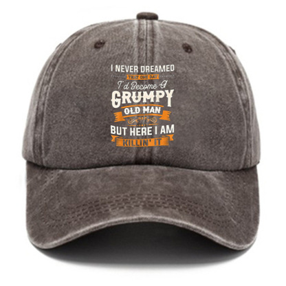 I Never Dreamed That Id Become A Grumpy Old Man's Hat-Unitsen