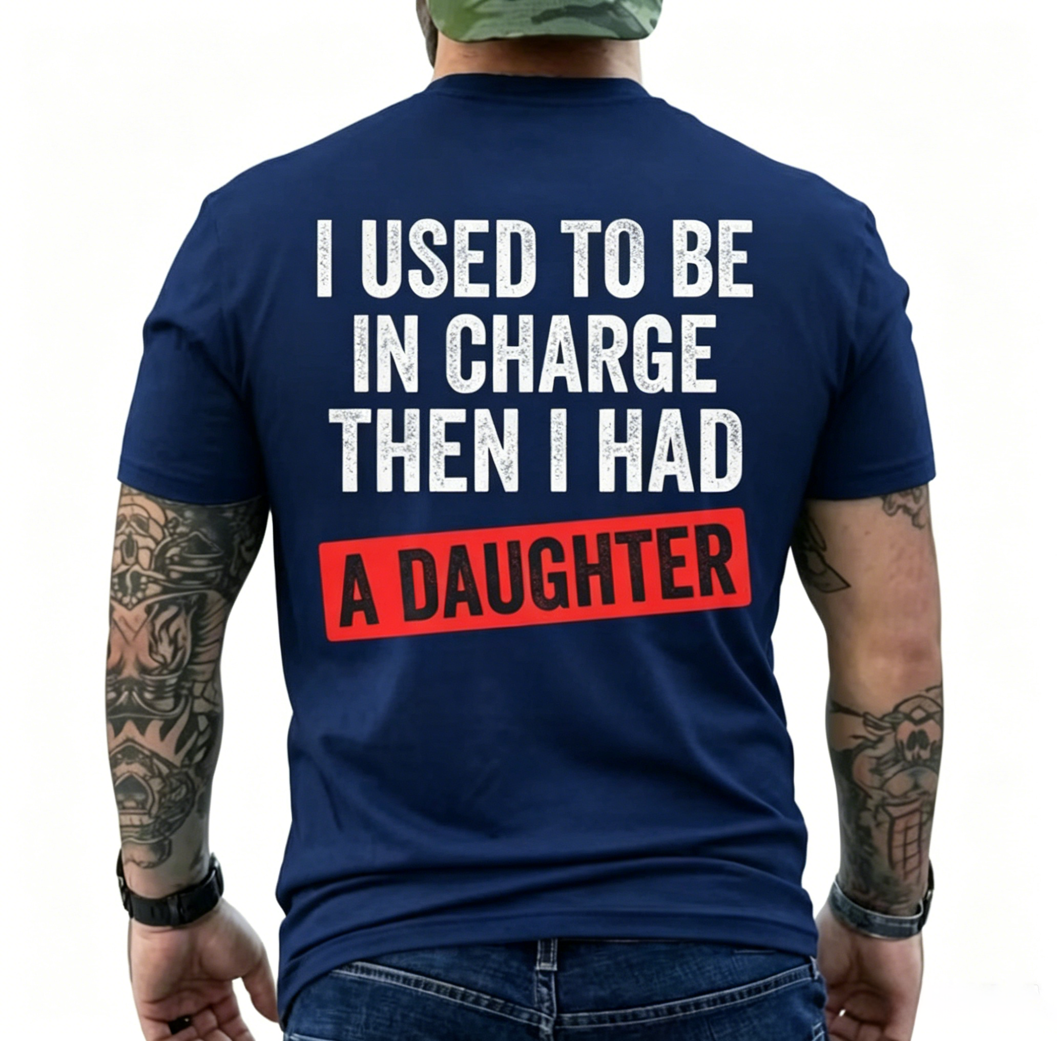 I Used To Be In Charge Then I Had A Daughter Funny Dad T-Shirt