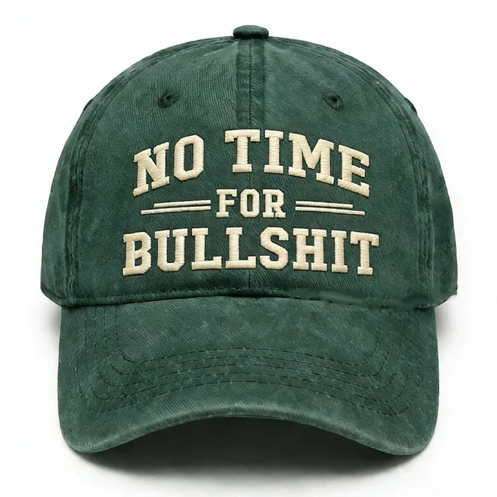 No Time For Bullshit Embroidery Cap