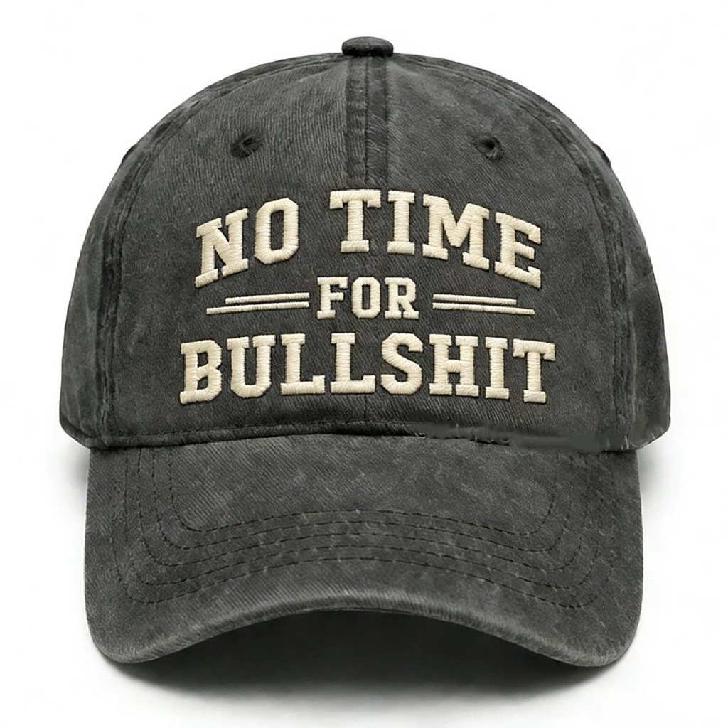 No Time For Bullshit Embroidery Cap
