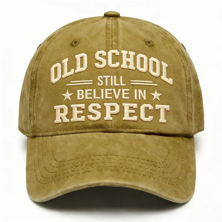 Old School Still Believe In Respect Embroidery Cap