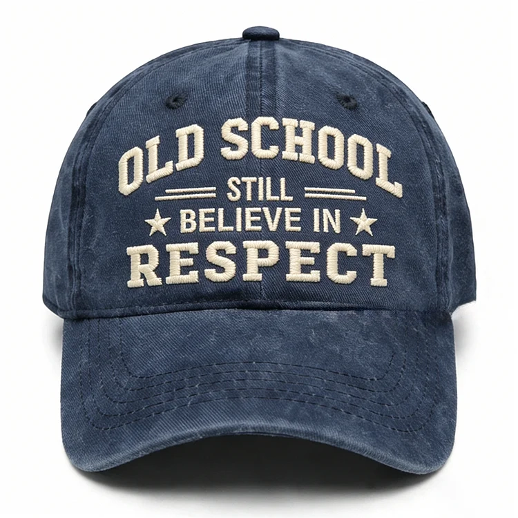 Old School Still Believe In Respect Embroidery Cap