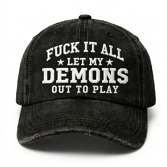 F*ck It All Let My Demons Out To Play Embroidery Cap