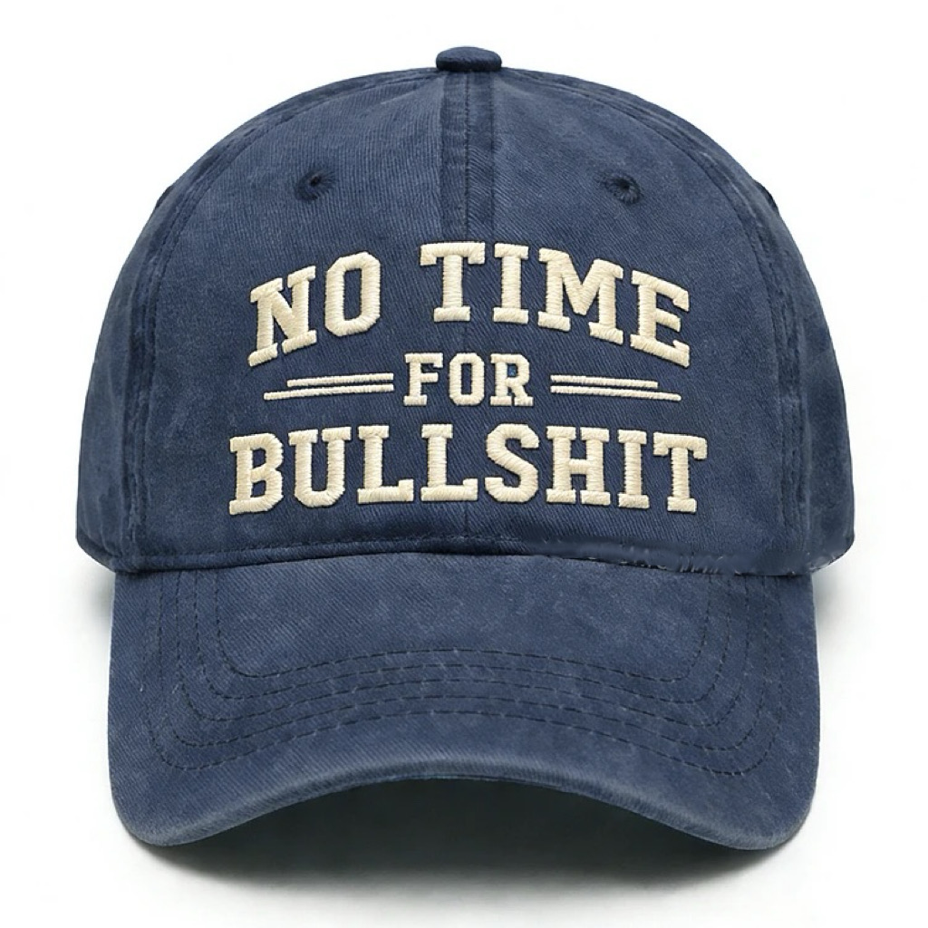 No Time For Bullshit Embroidery Cap