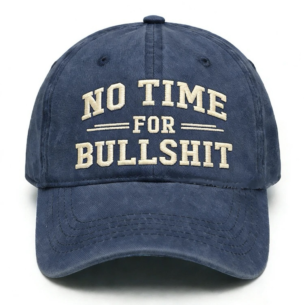 No Time For Bullshit Embroidery Cap
