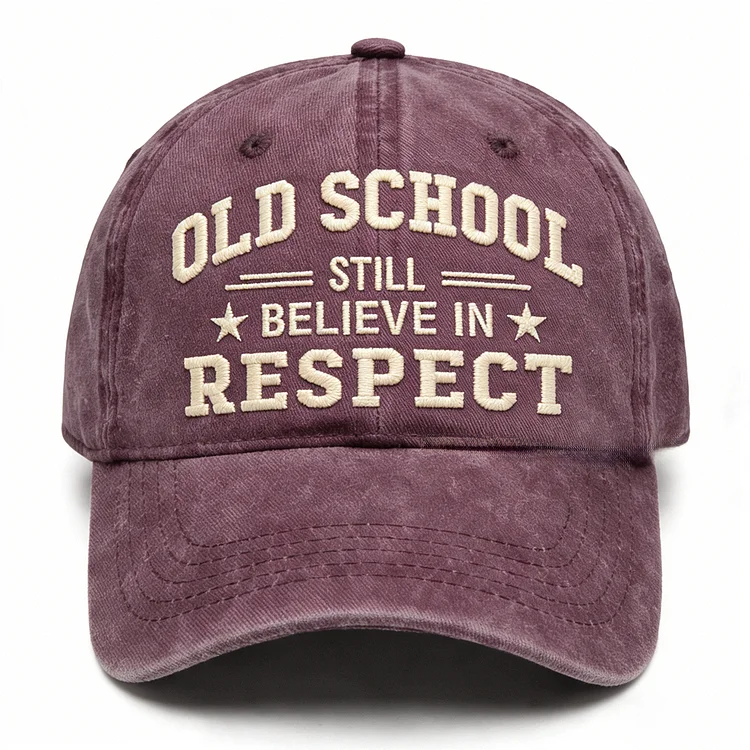 Old School Still Believe In Respect Embroidery Cap
