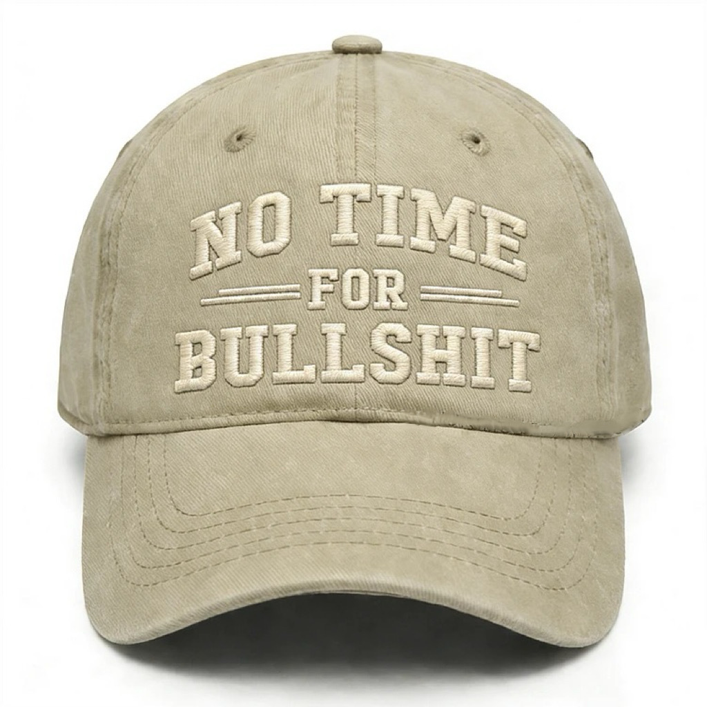 No Time For Bullshit Embroidery Cap