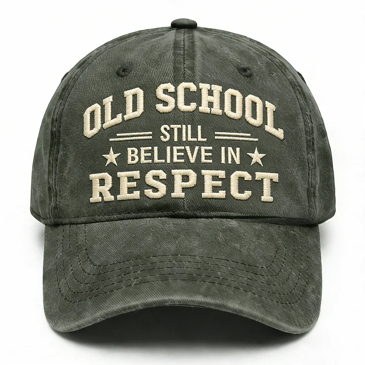 Old School Still Believe In Respect Embroidery Cap