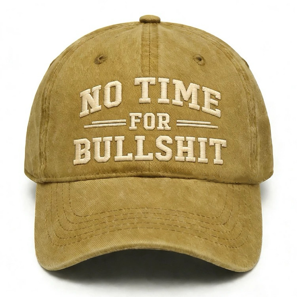 No Time For Bullshit Embroidery Cap