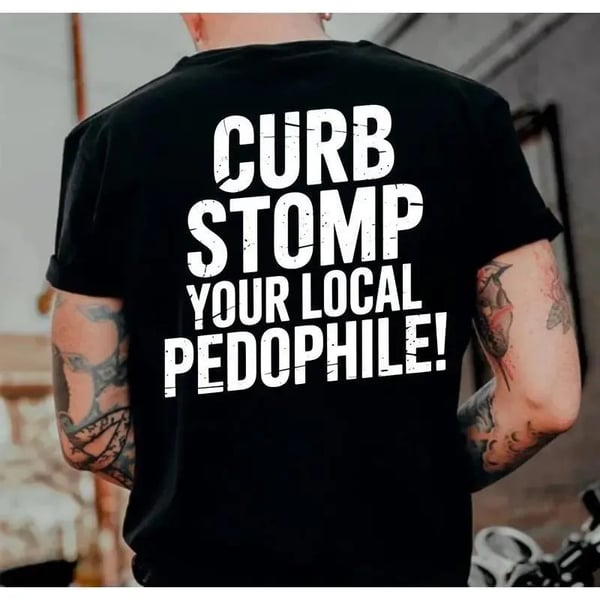 24-Hour Flash Deal👕🖤CURB STOMP YOUR LOCAL PEDOPHILE Printed Men's T-shirt