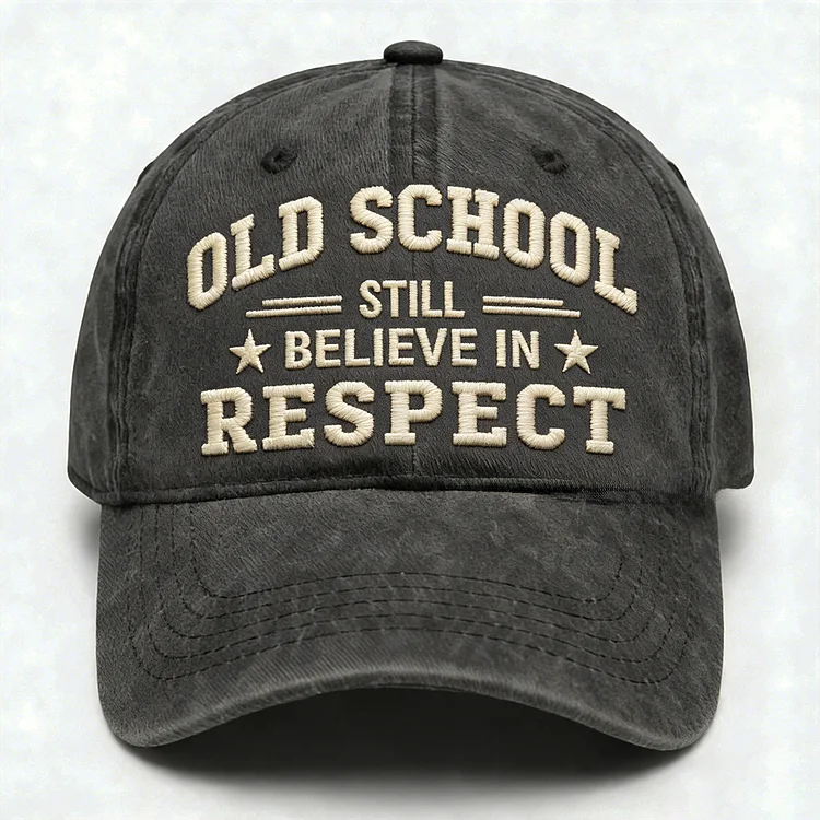 Old School Still Believe In Respect Embroidery Cap