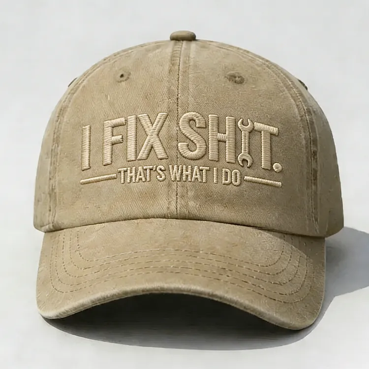 I Fix Sh*t That's What I Do Embroidery Cap