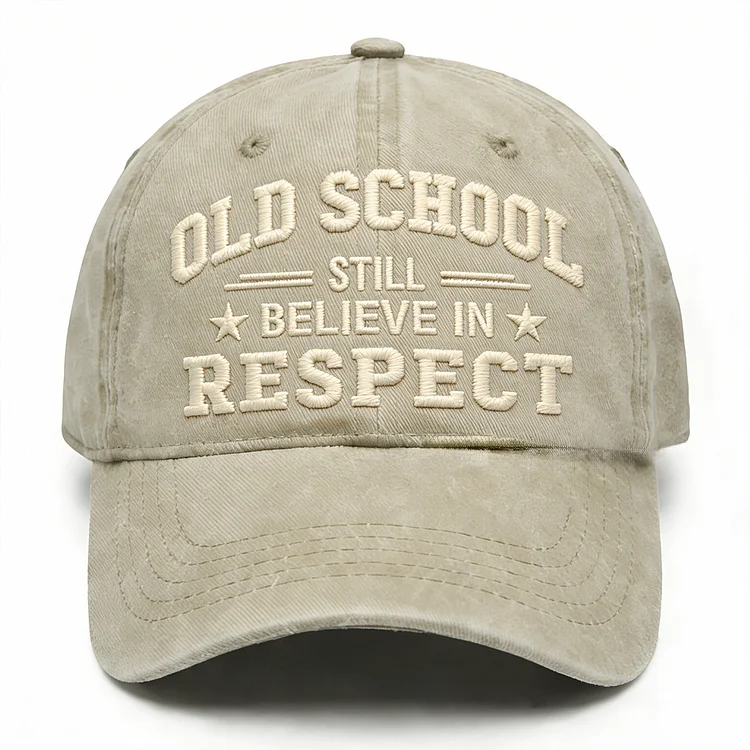 Old School Still Believe In Respect Embroidery Cap