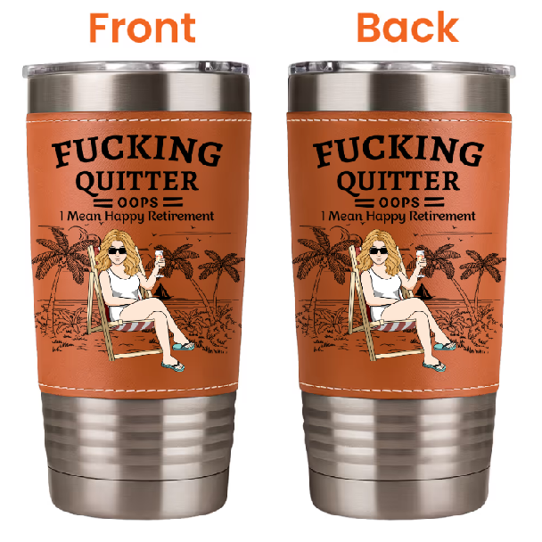 F*cking Quitter Oops Happy Retirement Tumbler 😏🍻