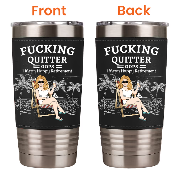 F*cking Quitter Oops Happy Retirement Tumbler 😏🍻