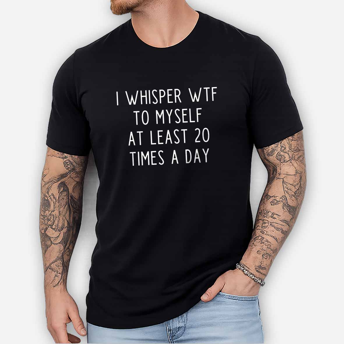 Maturelion I Whisper Wtf To Myself At Least 20 Times A Day Cotton T-shirt