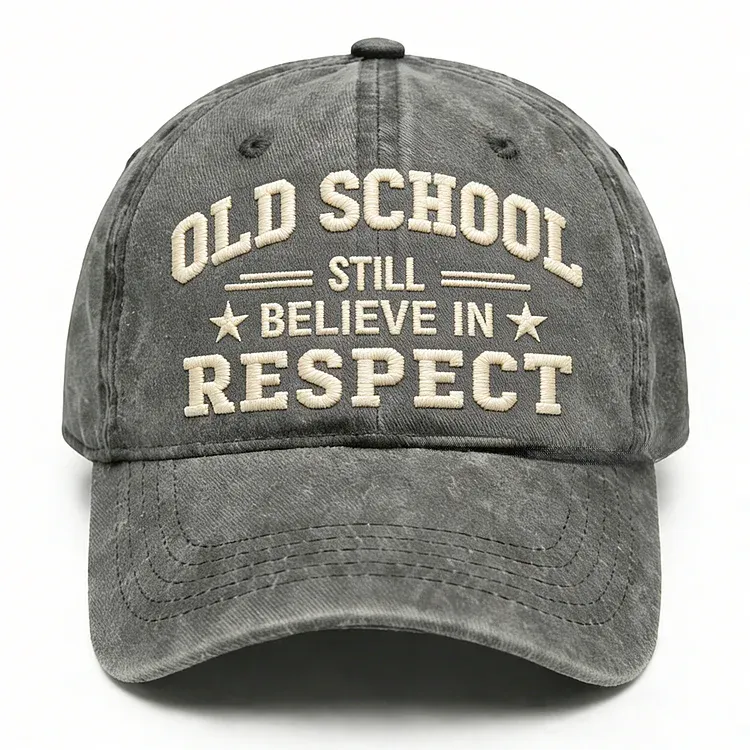 Old School Still Believe In Respect Embroidery Cap