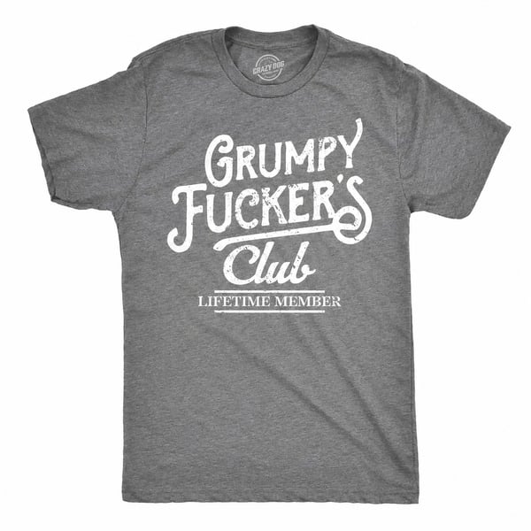 Grumpy F*ckers Club Sarcastic Graphic Novelty Tee For Men - 100% Cotton 