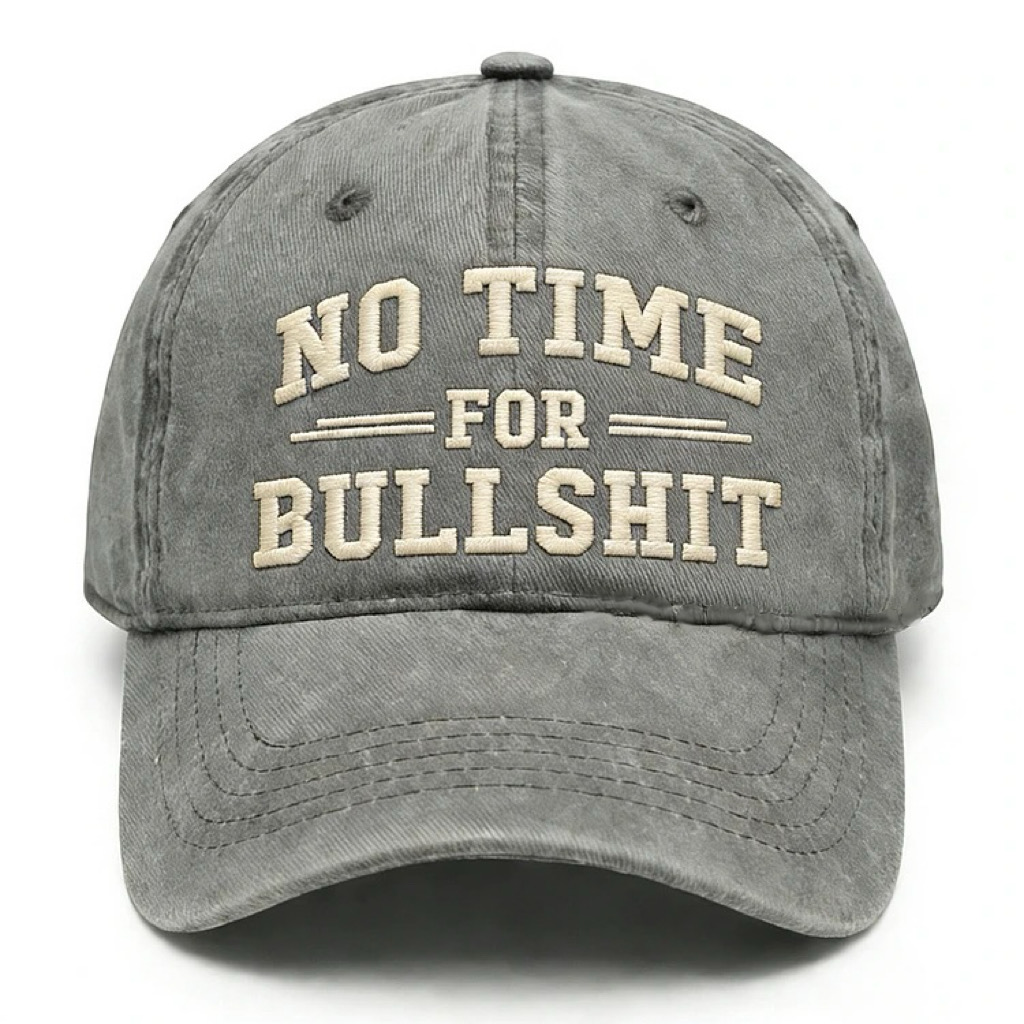 No Time For Bullshit Embroidery Cap