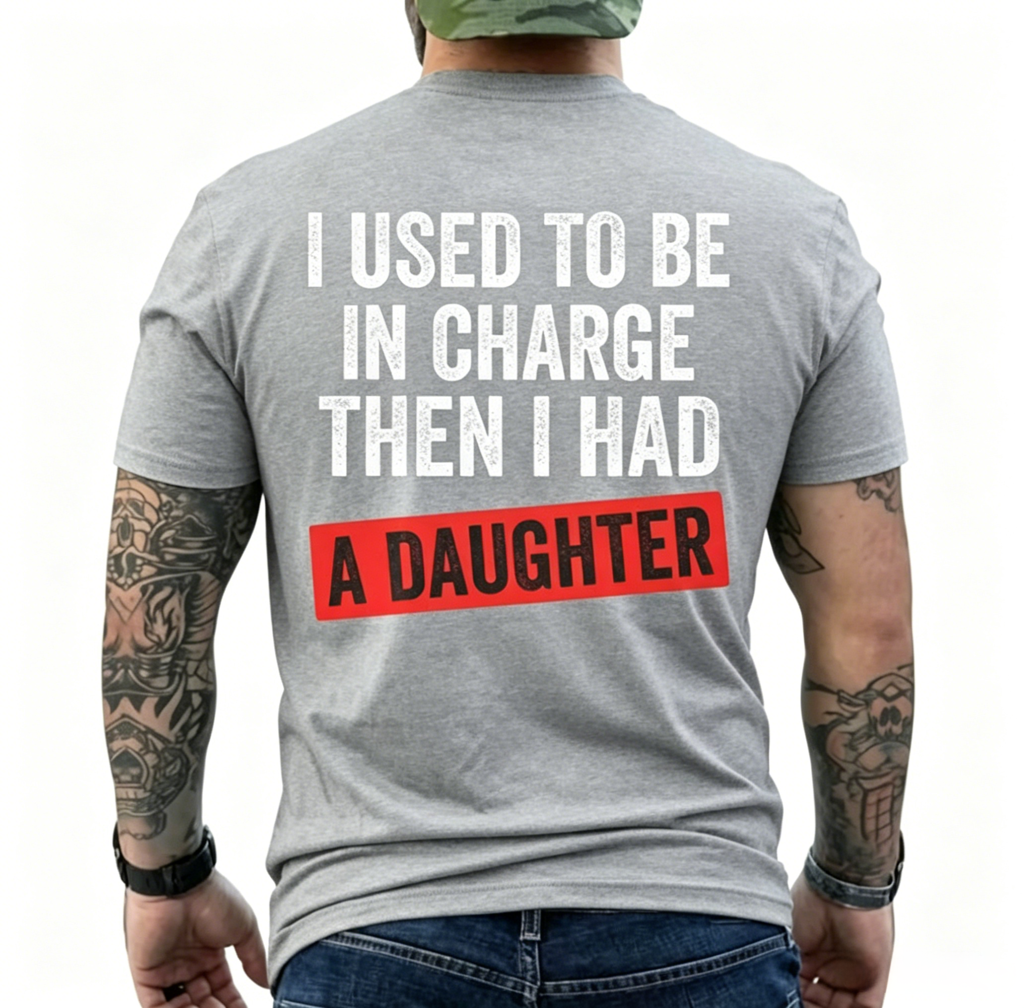 I Used To Be In Charge Then I Had A Daughter Funny Dad T-Shirt