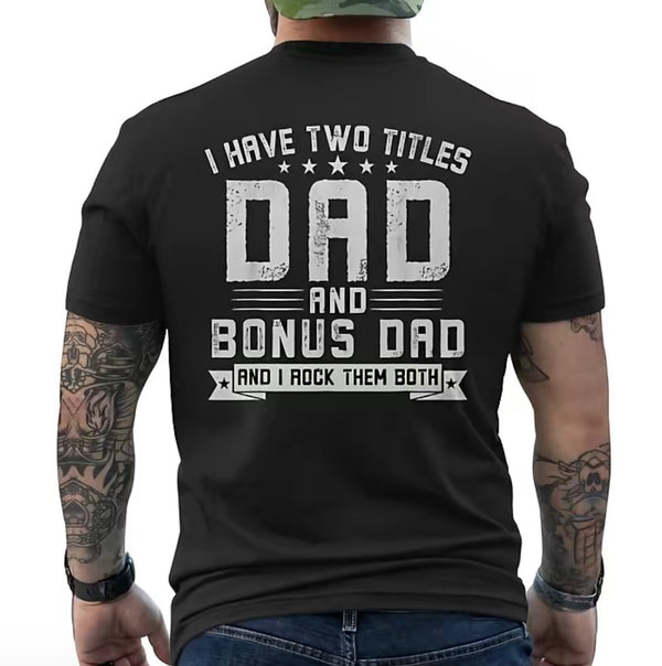 I Have Two Titles Dad And Bonus Dad T-Shirt