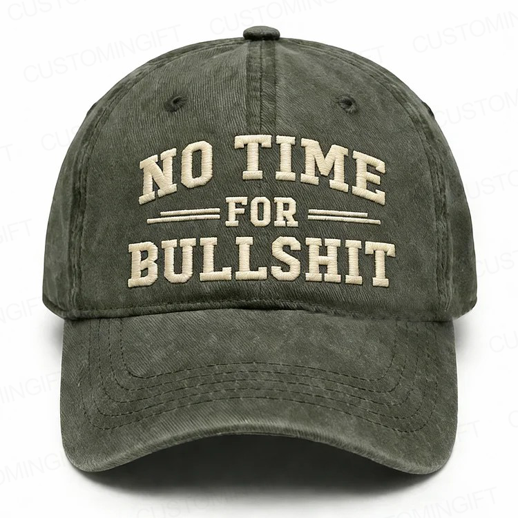 No Time For Bullshit Embroidery Cap