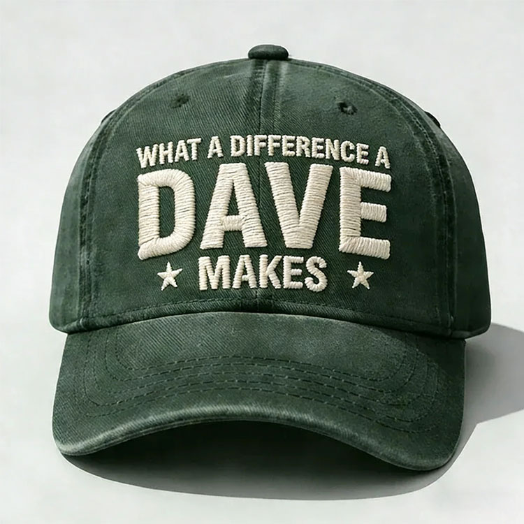 What A Difference A Dave Makes Embroidery Cap