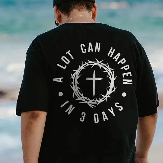 A Lot Can Happen In 3 Days T-shirt