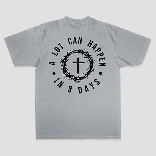 A Lot Can Happen In 3 Days T-shirt