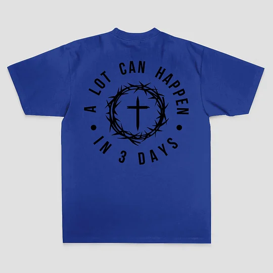 A Lot Can Happen In 3 Days T-shirt