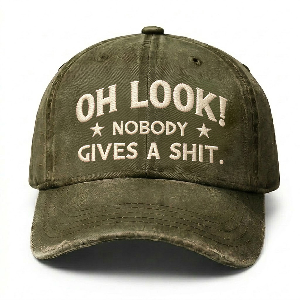Oh Look Nobody Gives A Sh*t Embroidery Cap