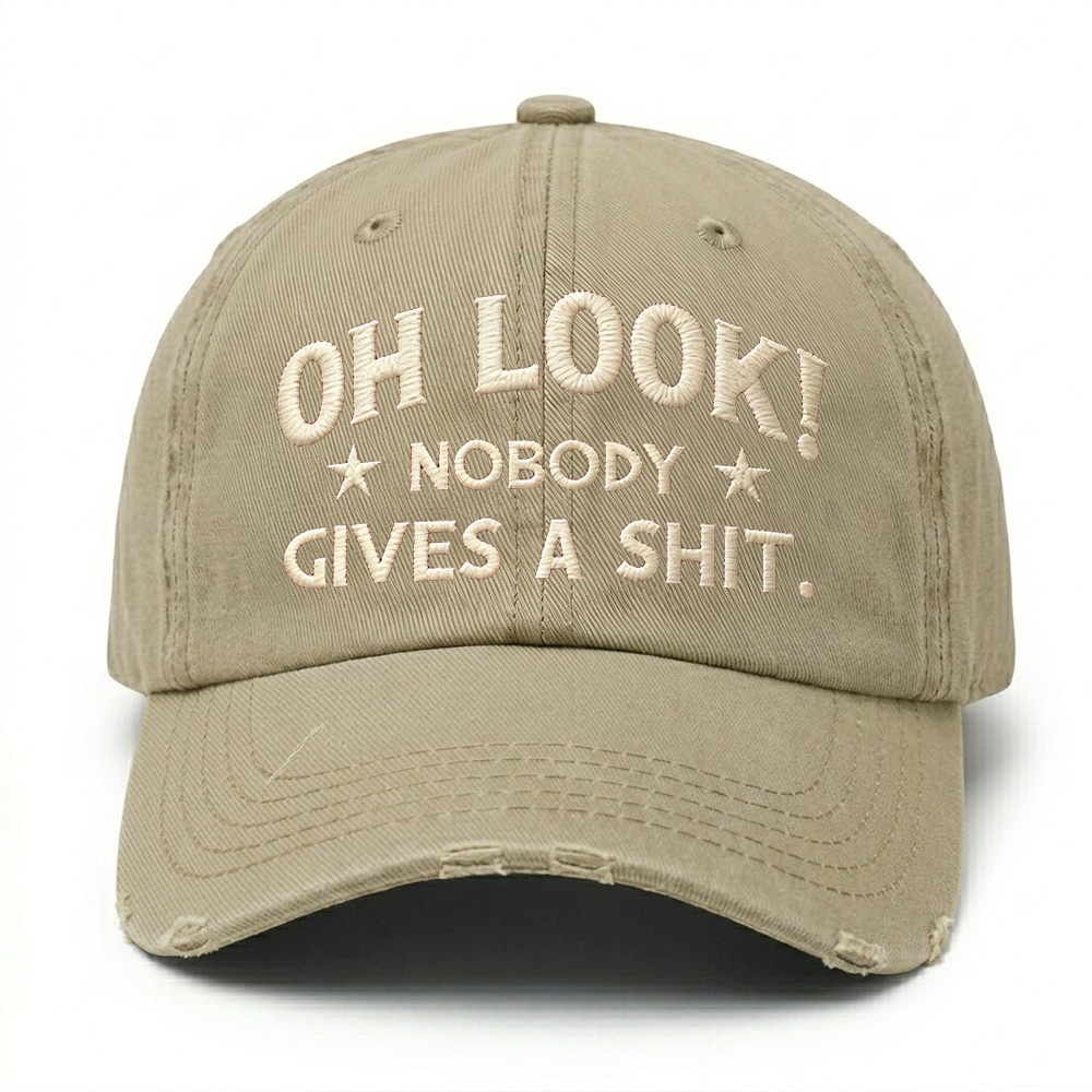 Oh Look Nobody Gives A Sh*t Embroidery Cap