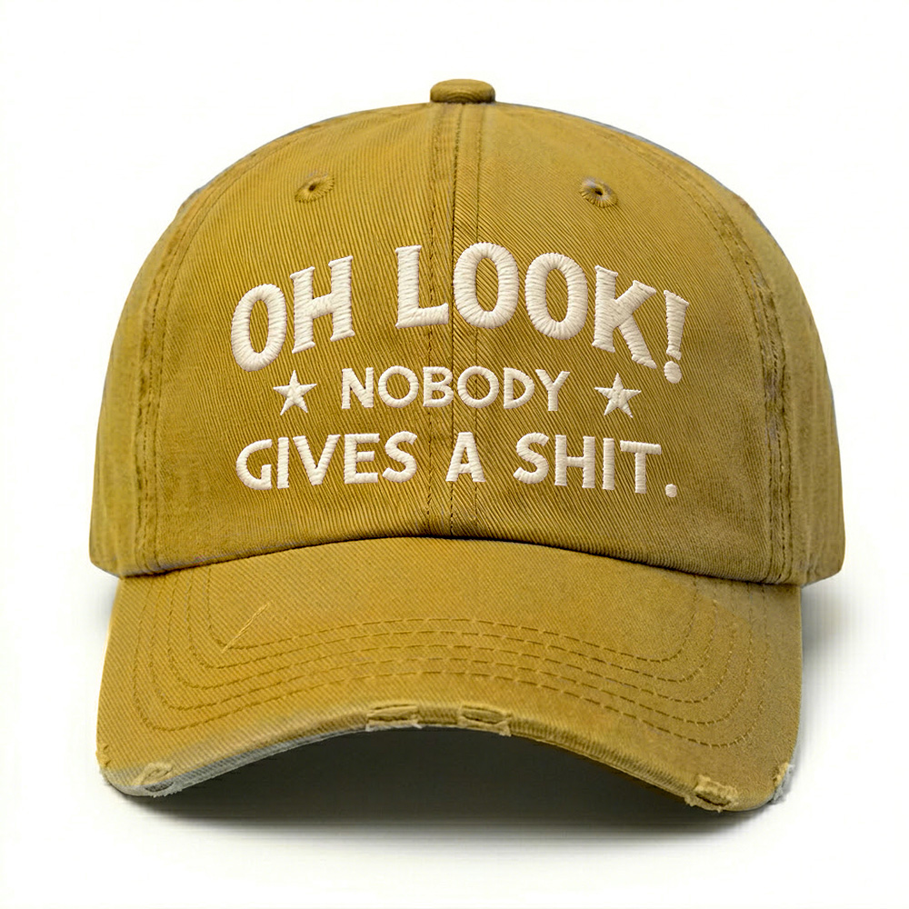 Oh Look Nobody Gives A Sh*t Embroidery Cap