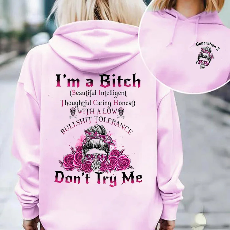 Custom I'm a Bitch Don't Try Me Generation X Skull Gen X /Boomer Sweatshirt/T-shirt